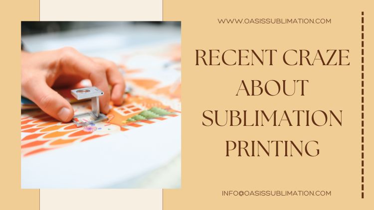 recent craze about sublimation printing manufacturer